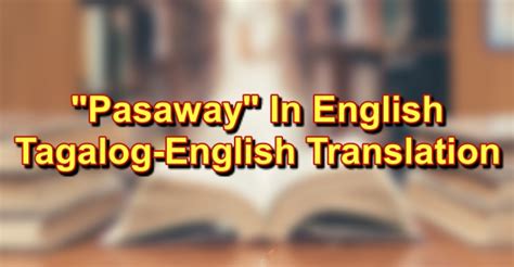 PASAWAY (Tagalog).